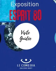 Visite guidée de l'exposition : Esprit 80