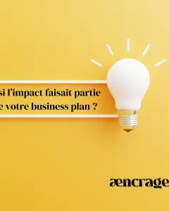 Quinzaine de l'entrepreneuriat - Se lancer - Votre projet va changer le monde (un peu ou beaucoup) : avez-vous pensé à son impact ? Quinzaine de l'entrepreneuriat - Se lancer - Votre projet va changer le monde (un peu ou beaucoup) : avez-vous pensé à son impact ?