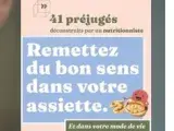 Remettez du bon sens dans votre assiette. 41 préjugés déconstruits par un nutritionniste