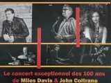 Le concert exceptionnel des 100 ans de Miles Davis & John Coltrane